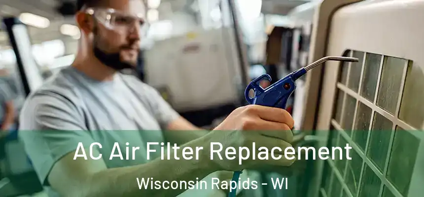  AC Air Filter Replacement Wisconsin Rapids - WI