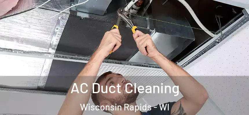  AC Duct Cleaning Wisconsin Rapids - WI