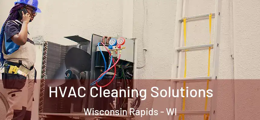  HVAC Cleaning Solutions Wisconsin Rapids - WI