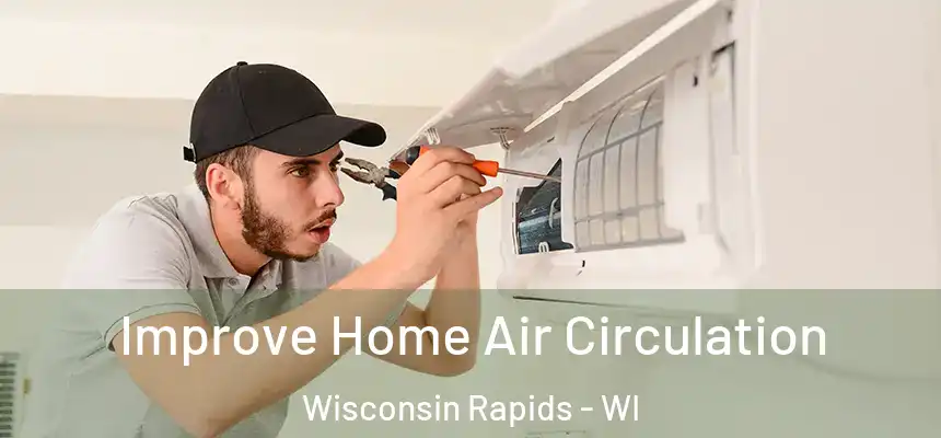  Improve Home Air Circulation Wisconsin Rapids - WI