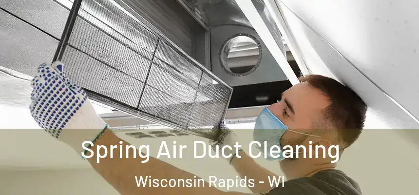  Spring Air Duct Cleaning Wisconsin Rapids - WI